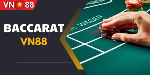 Baccarat VN88 – Game Bài Trực Tuyến Cá Cược Đỉnh Cao