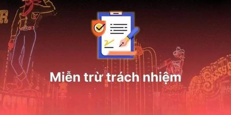 Chi tiết về chính sách miễn trừ trách nhiệm tại VN88